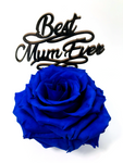 BEST MUM EVER stand with BLUE FOREVER ROSE