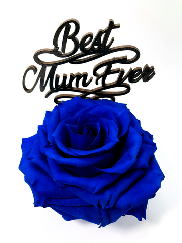 BEST MUM EVER stand with BLUE FOREVER ROSE
