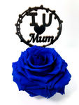 I LOVE U MUM stand with BLUE FOREVER ROSE