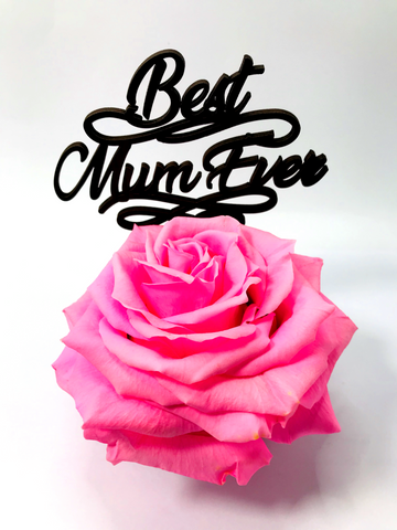 BEST MUM EVER stand with PINK FOREVER ROSE