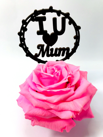 I LOVE U MUM stand with PINK FOREVER ROSE