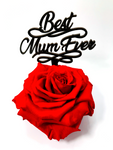 BEST MUM EVER stand with RED FOREVER ROSE