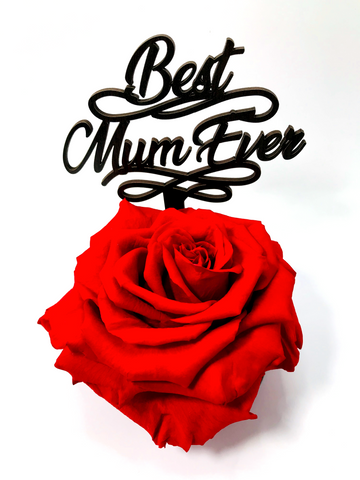 BEST MUM EVER stand with RED FOREVER ROSE
