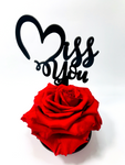 MISS YOU stand with RED FOREVER ROSE